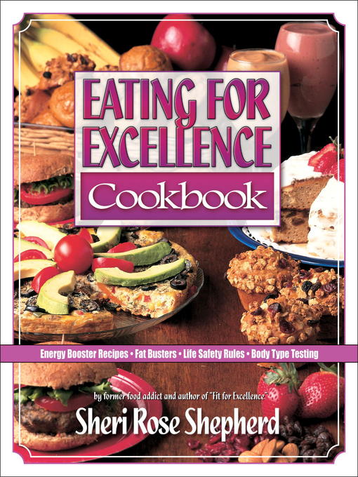 Title details for Eating for Excellence Cookbook by Sheri Rose Shepherd - Available